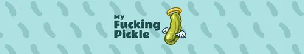 My Fucking Pickle