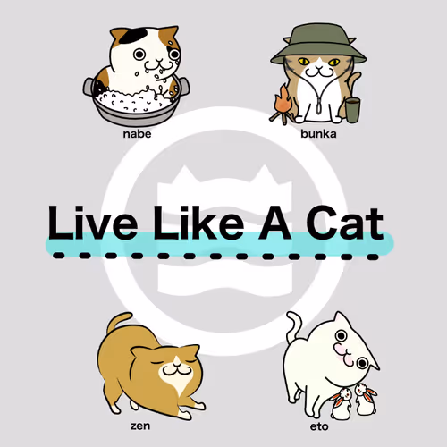 Live Like A Cat -neko no youni ikiru-