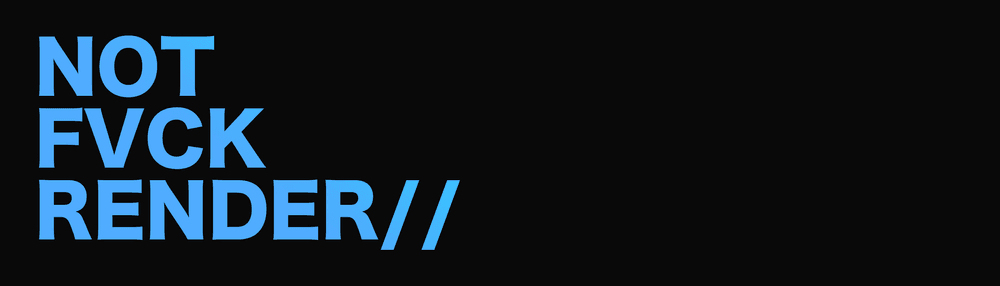 notFVCKRENDER//