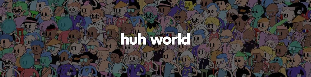 Huh World