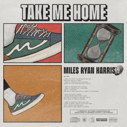 Miles Ryan Harris - Take Me Home