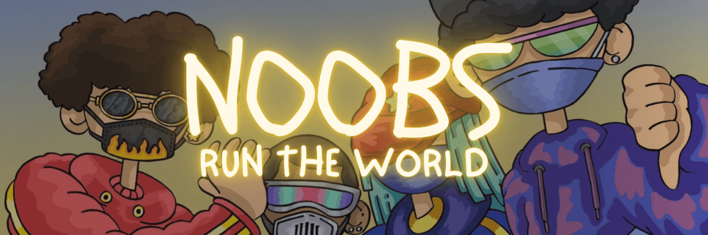 Noobs(Run the World)