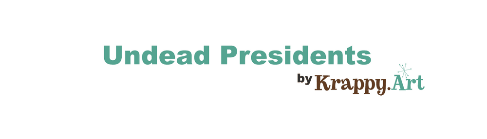 Undead Presidents