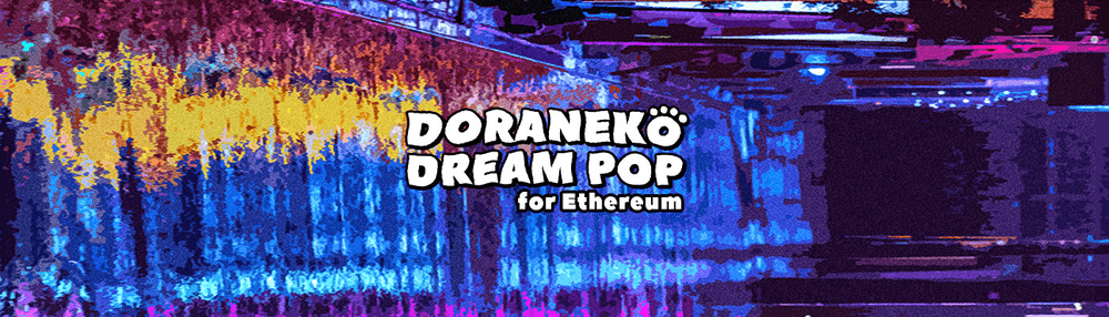 DORANEKO DREAM POP for Ethereum
