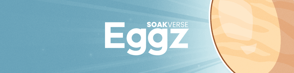 (MIGRATING TO BASE. DON'T BUY.) Eggz By Soakverse