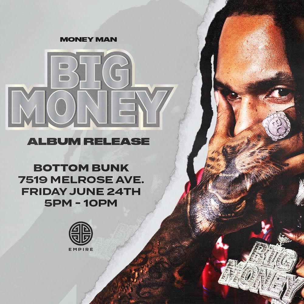 EMPIRE x Money Man Big Money Album Release Party