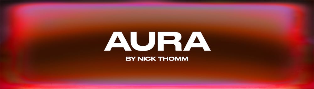 AURA By Nick Thomm