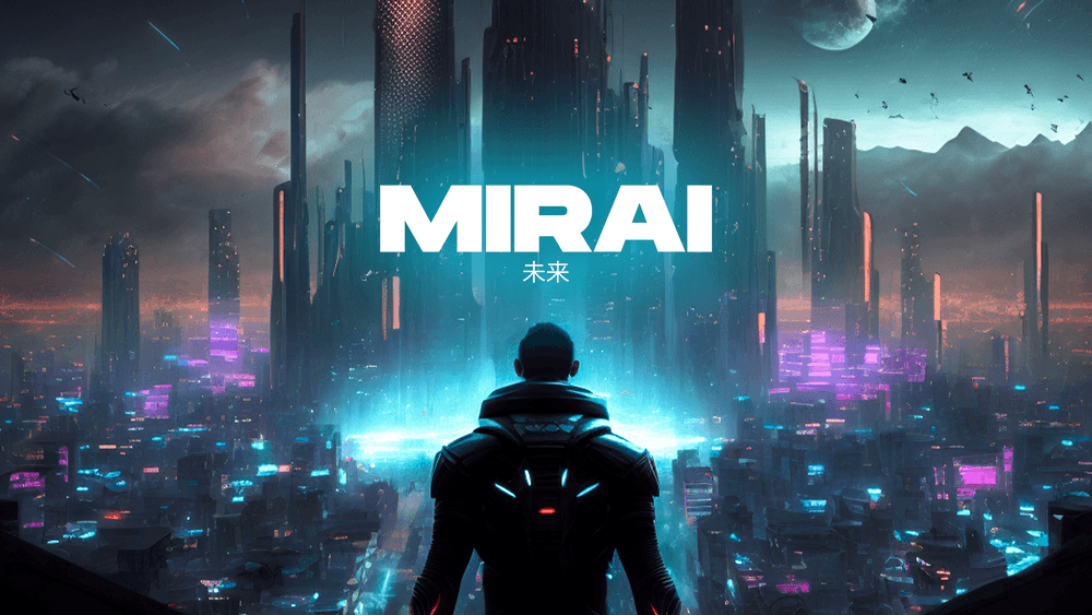MIRAI.