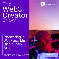 Pioneering in Web3 as a Multi-Disciplinary Artist with Mark de Clive-Lowe - W3CS S1.E6