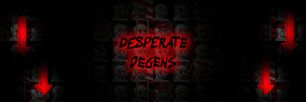 Desperate Degens