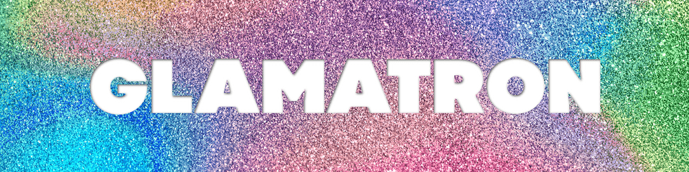GLAMATRON