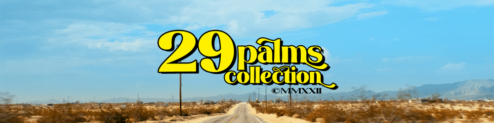 The 29 Palms Collection