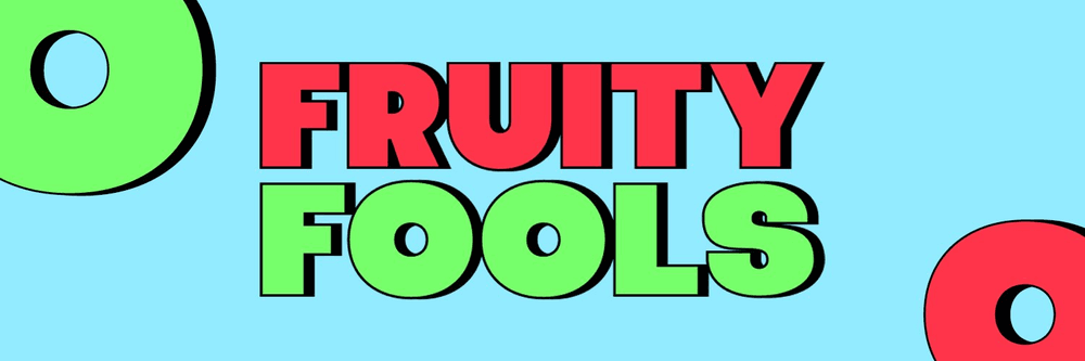 Fruity Fools
