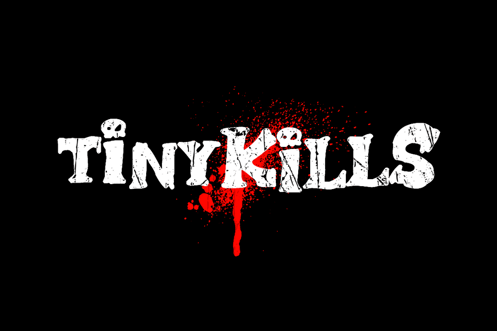 Tiny Kills