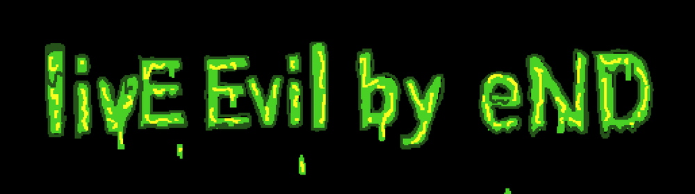 livE Evil by [eNd]