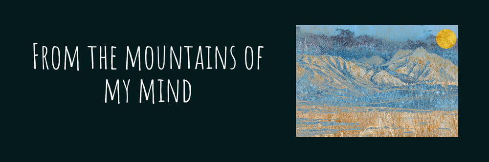 From the Mountains of My Mind // By KRCaptures