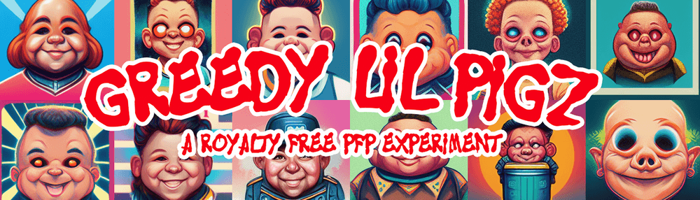 Greedy Lil Pigz