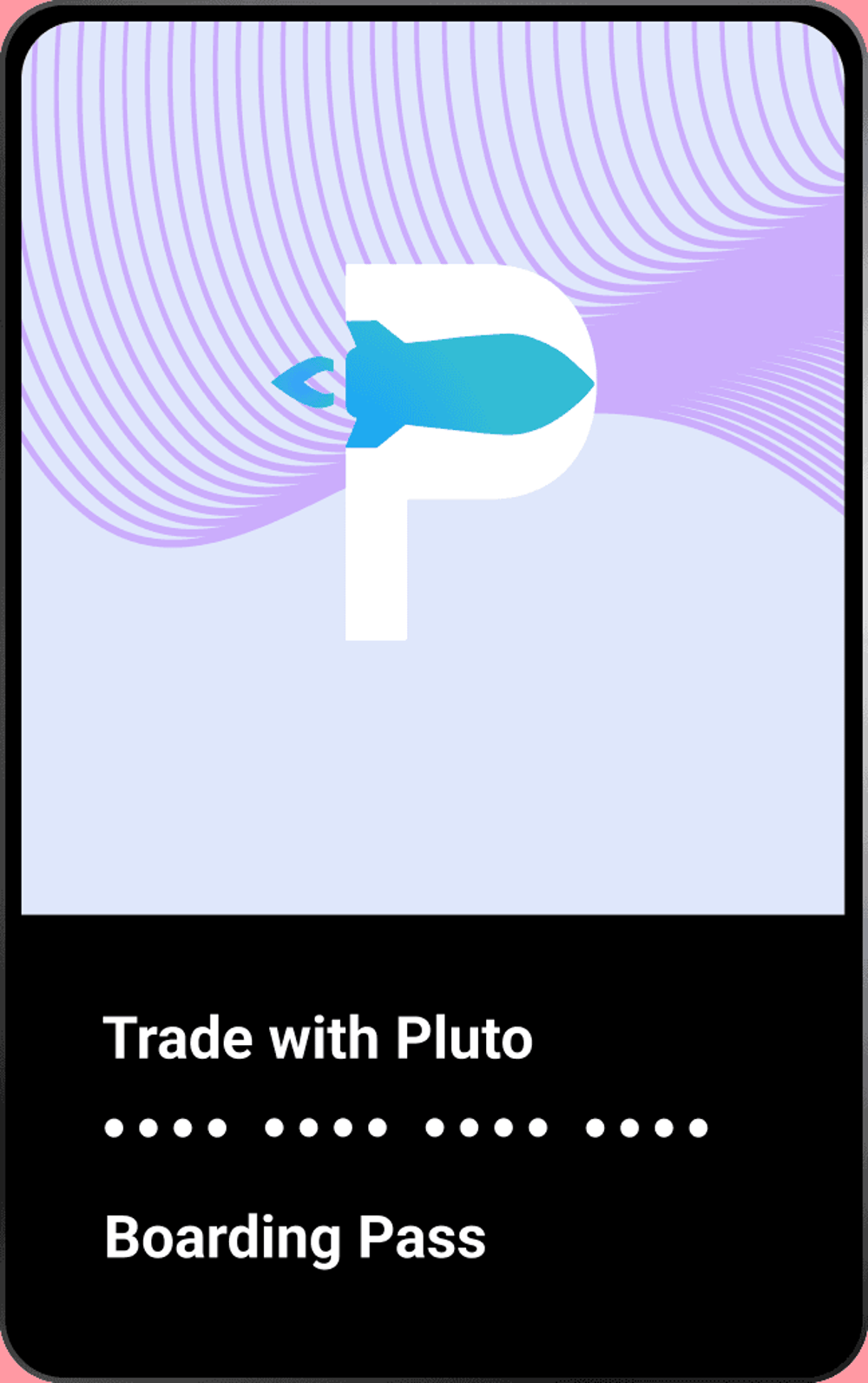 Trade with Pluto Boarding Pass #94