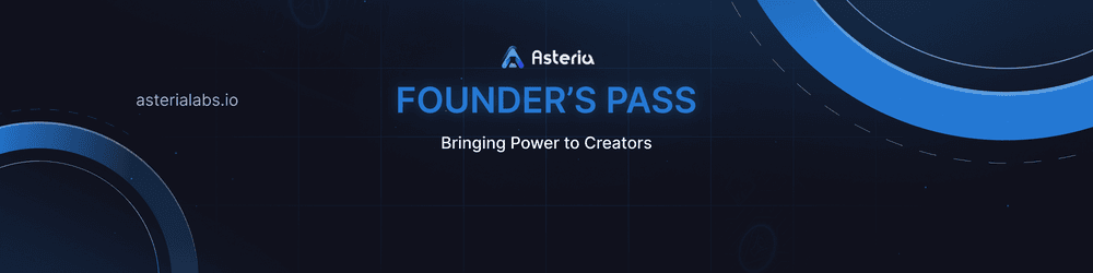 Asteria Founder's Pass