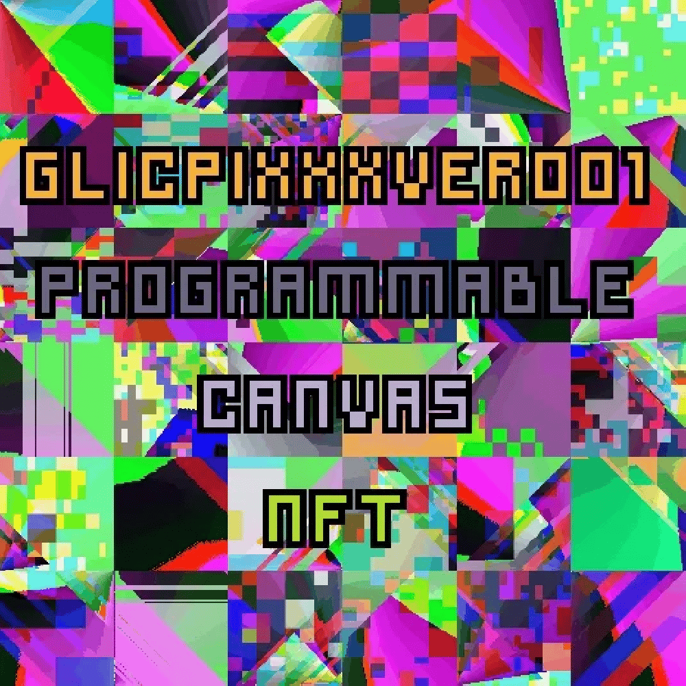 GLICPIXXXVER001 - PROGRAMMABLE CANVAS
