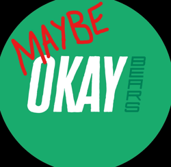 Maybe Okay Bears