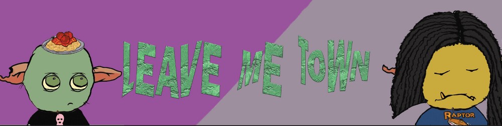 leavemetownwtf