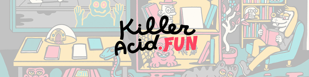 KillerAcid.fun Editions