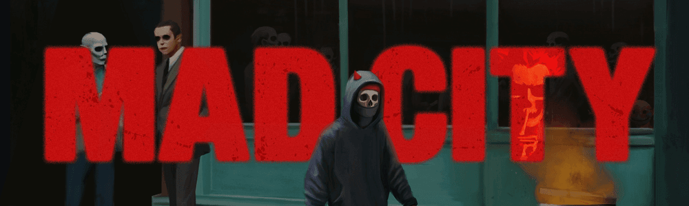 MAD CITY