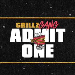 GRILLZ GANG TICKET