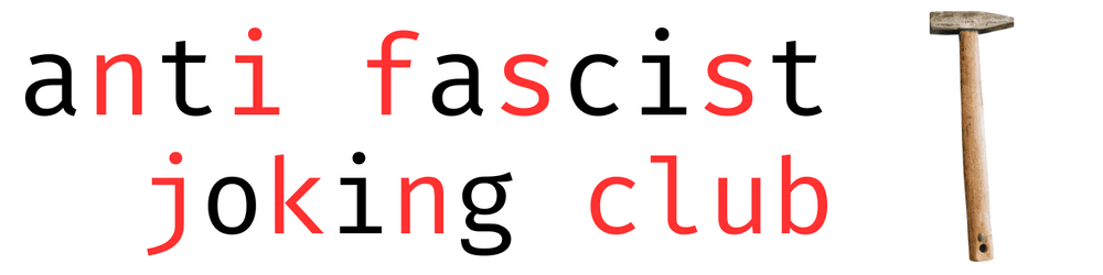 Anti Fascist Joking Club