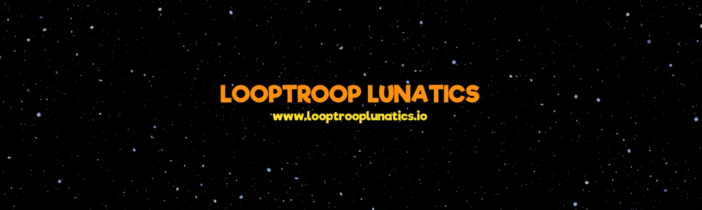 The Official LoopTroop Lunatics