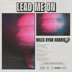 Miles Ryan Harris - Lead Me On
