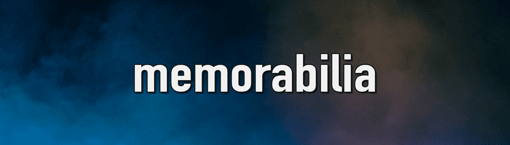 .:memorabilia:.