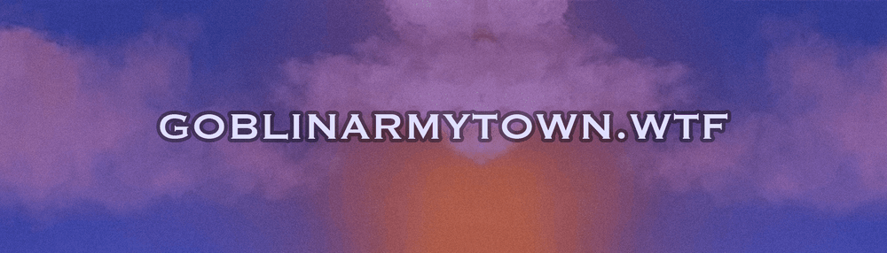 GoblinArmytown.wtf
