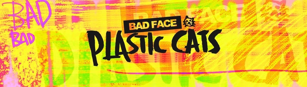 Bad Face Plastic Cats