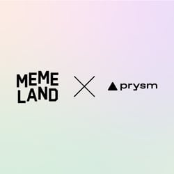 Memeland x prysm