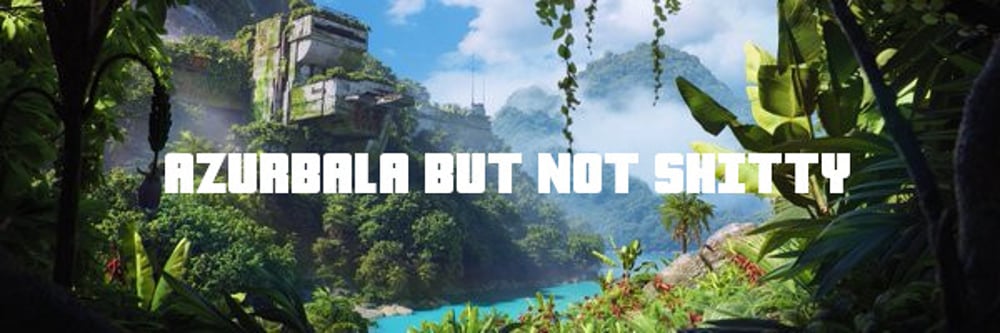 Azurbala But Not Shitty