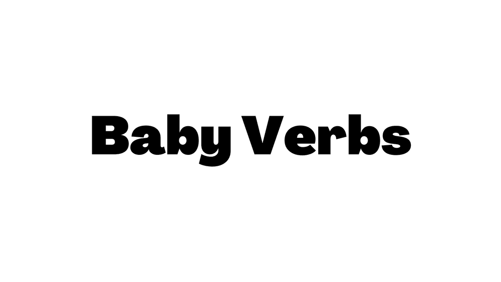 Baby Verbs