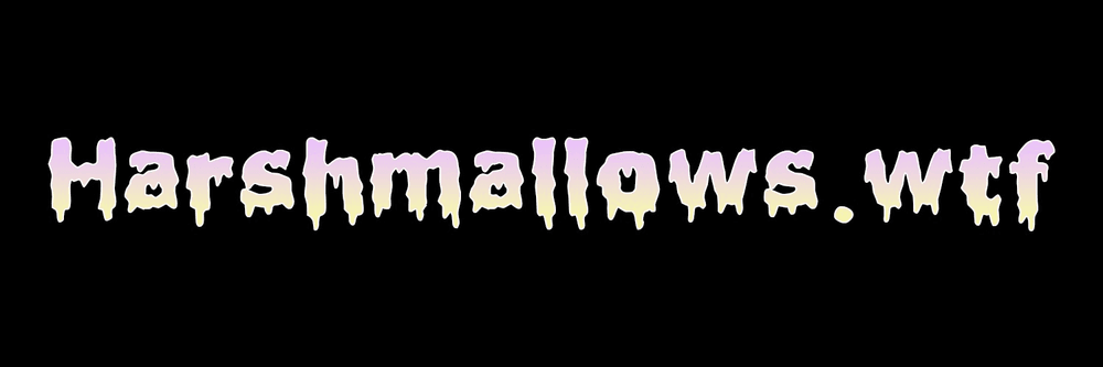 Harshmallows.WTF