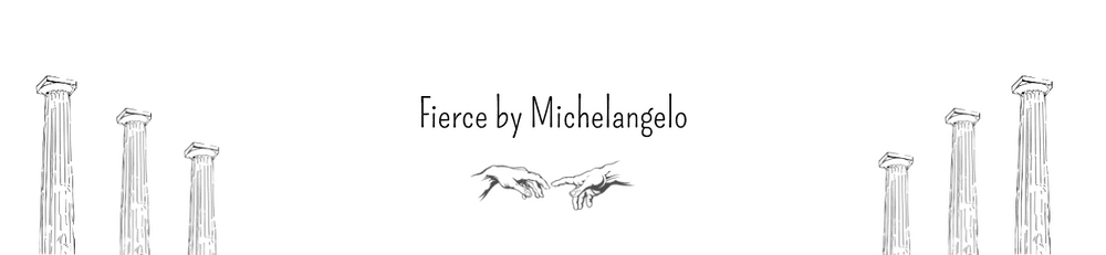 Fierce by Michelangelo