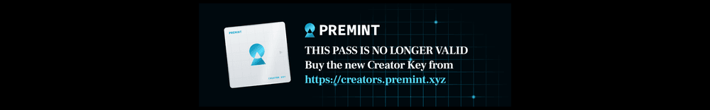 DON'T BUY - OLD PREMINT Creator Pass