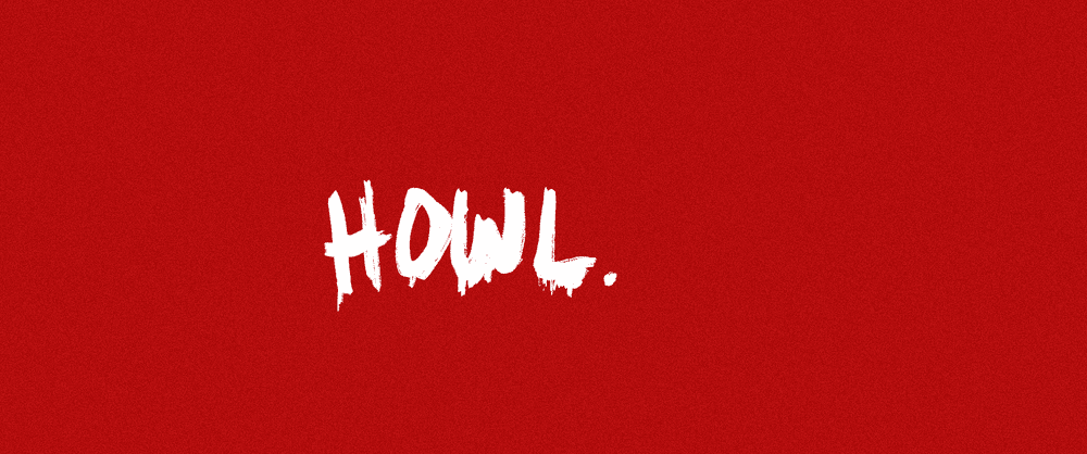 HOWL.