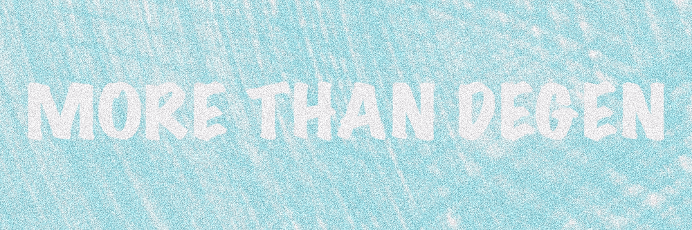 More Than Degen