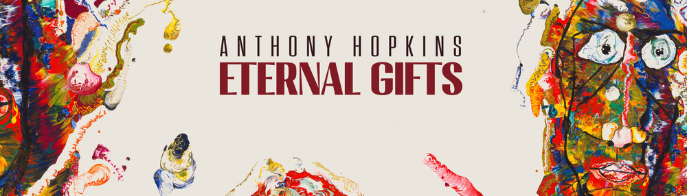 Anthony Hopkins ETERNAL GIFTS