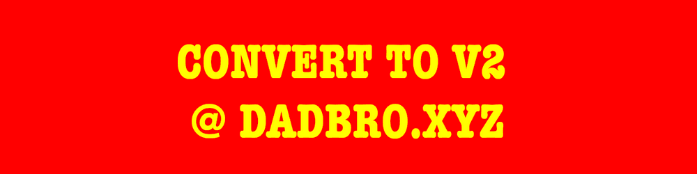 DADBROS V1 (UPGRADE TO V2)
