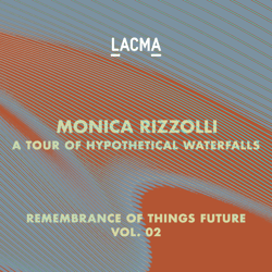LACMA Remembrance of Things Future Vol. 2 Monica Rizzolli Pass