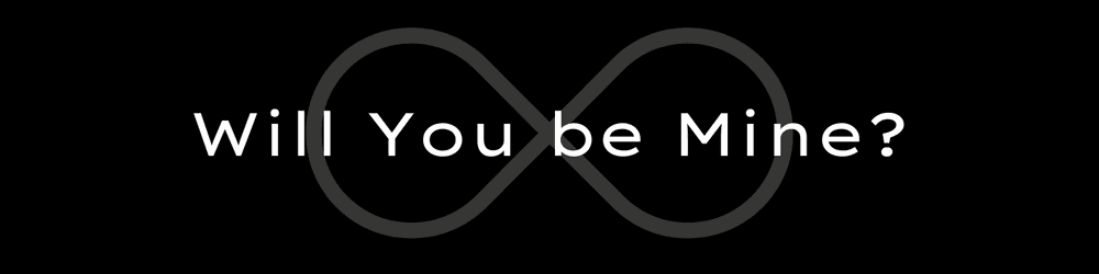Will You Be Mine ?