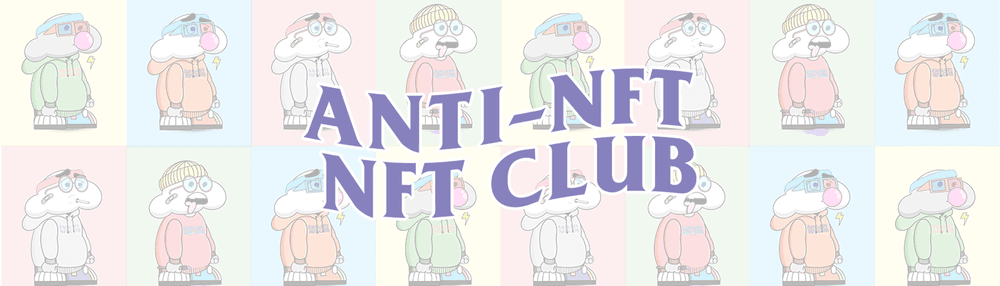 Anti-NFT NFT Club.