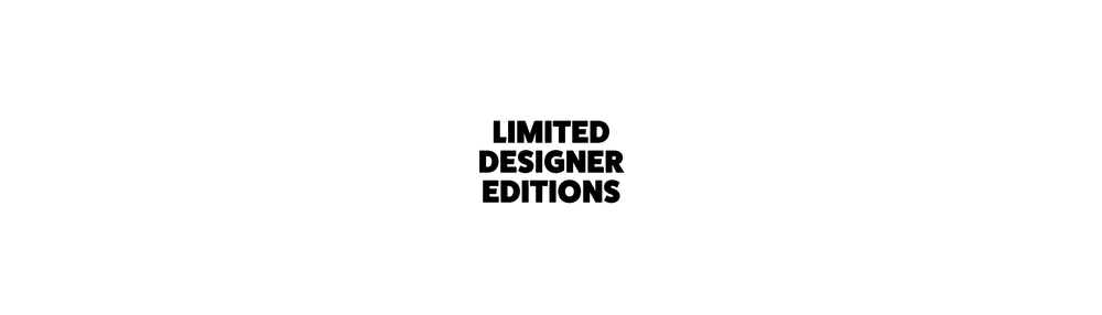 Limited Designer Editions