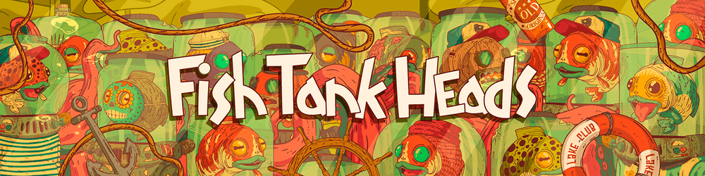 Fishtank Heads